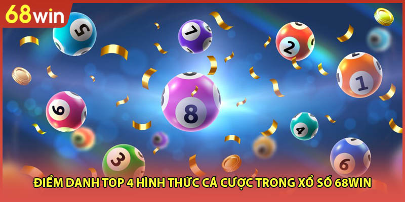 Điểm danh top 4 hình thức cá cược trong xổ số 68WIN