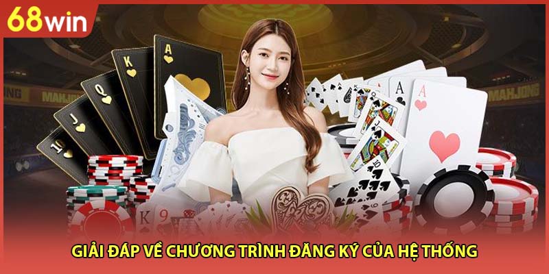 Giải đáp về chương trình đăng ký của hệ thống