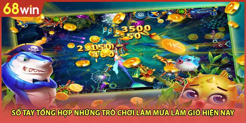 Sổ tay tổng hợp những trò chơi làm mưa làm gió hiện nay